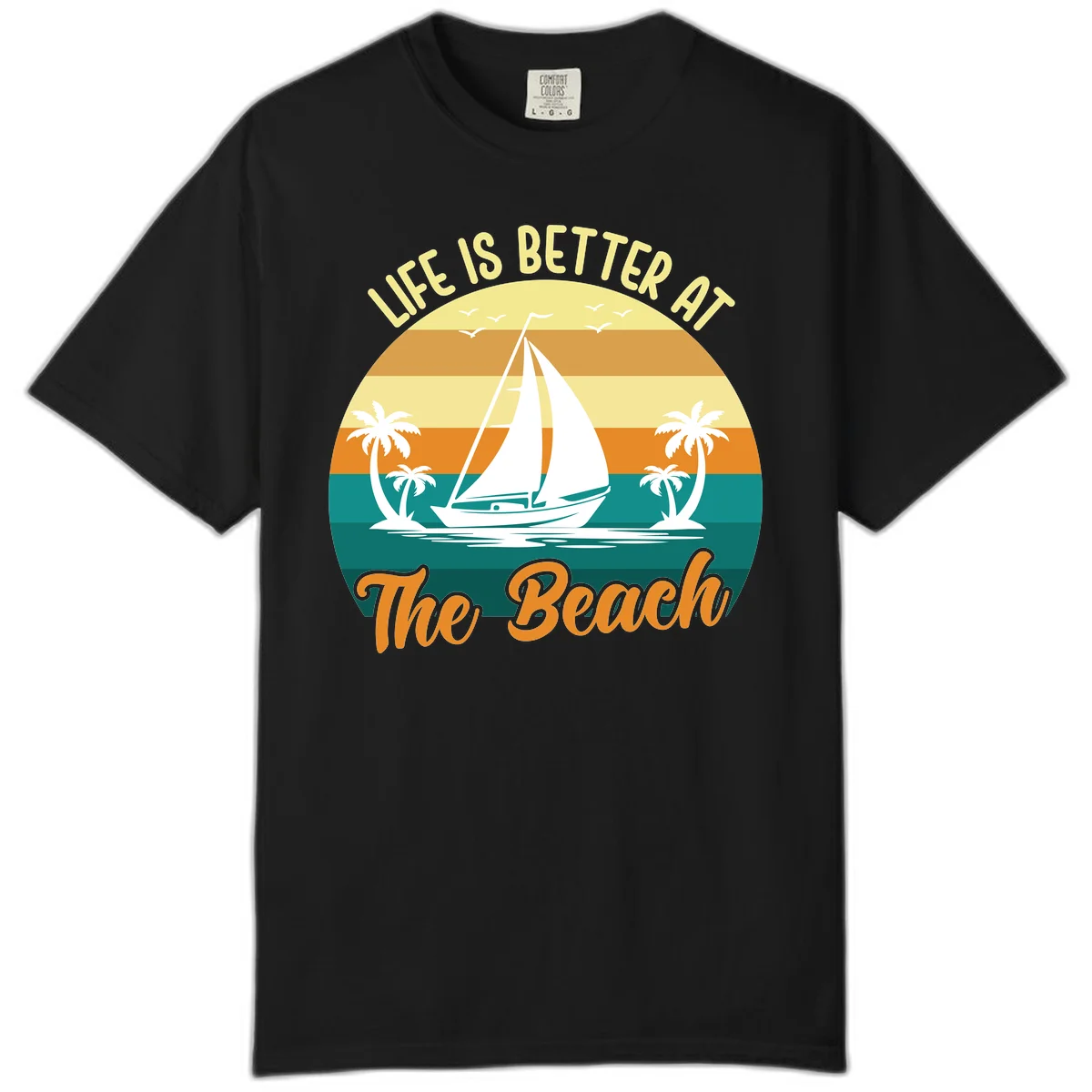 Life Is Better At The Beach Comfort Color in Black