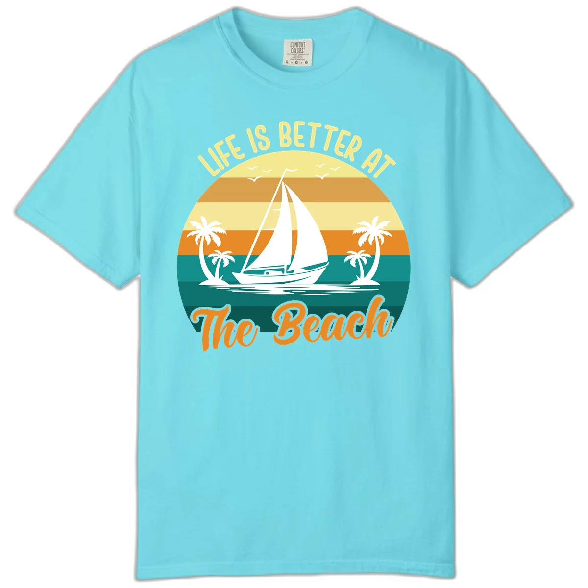 Life Is Better At The Beach Comfort Color in Lagoon Blue