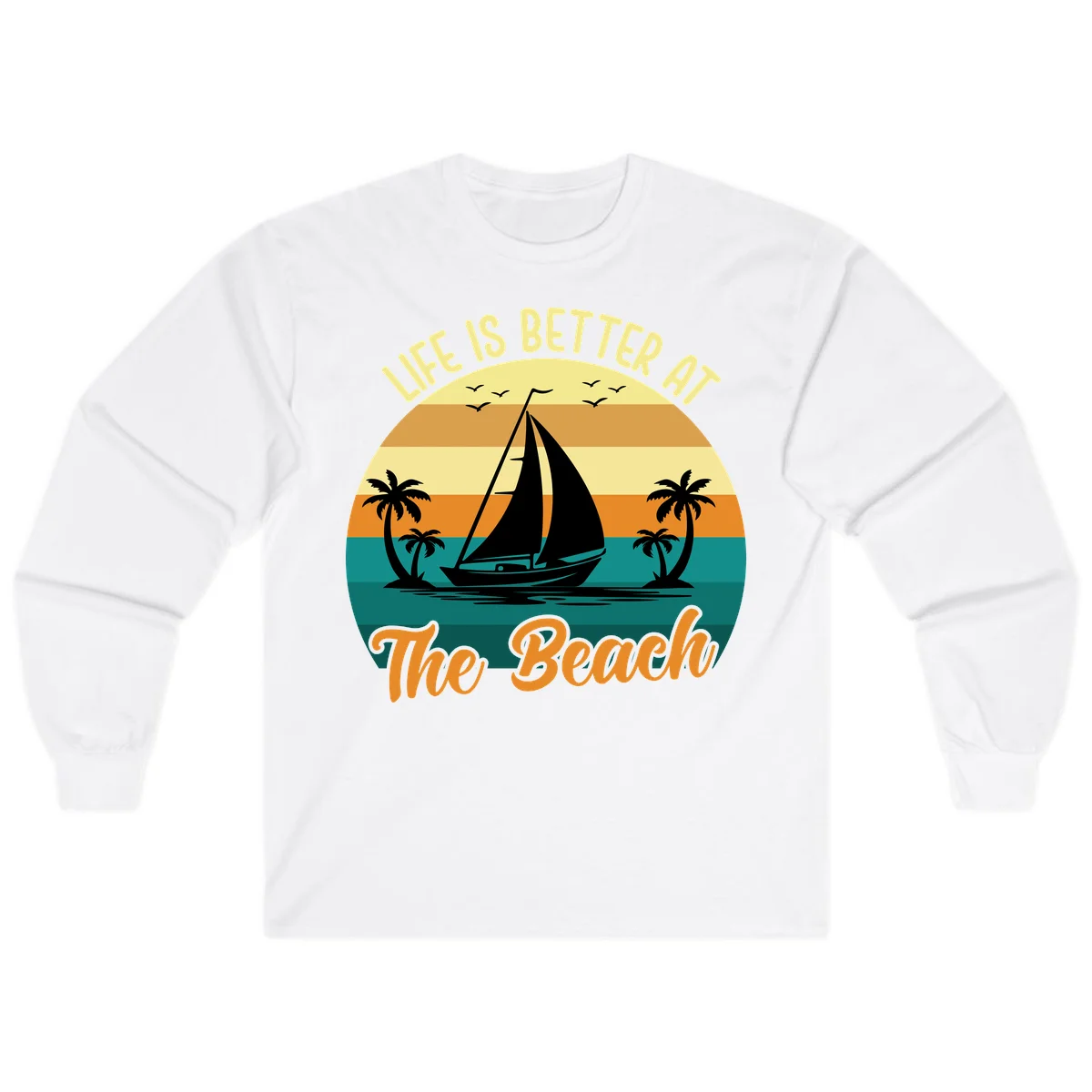 Life Is Better At The Beach Long Sleeve in White