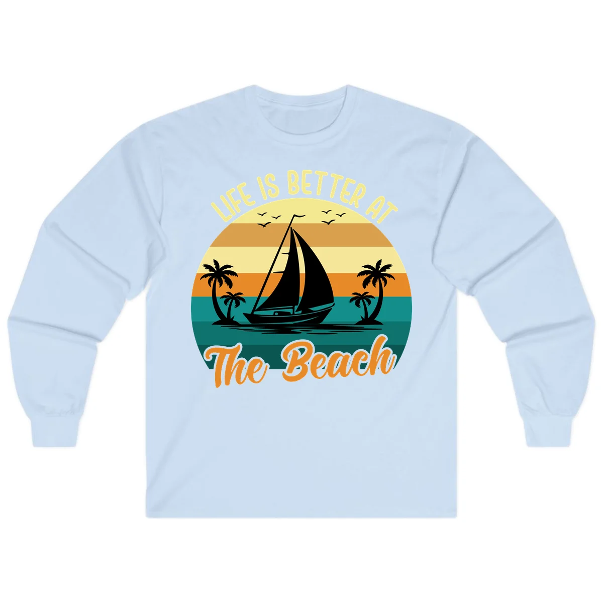 Life Is Better At The Beach Long Sleeve in Light Blue