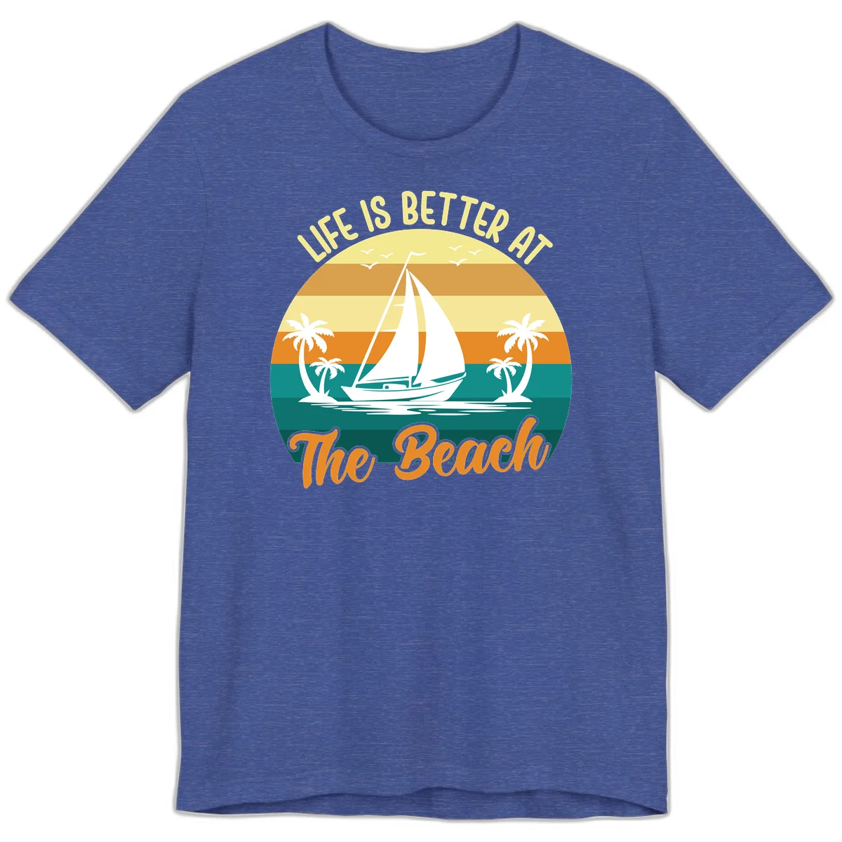 Life Is Better At The Beach Premium T-Shirt in Heather True Royal