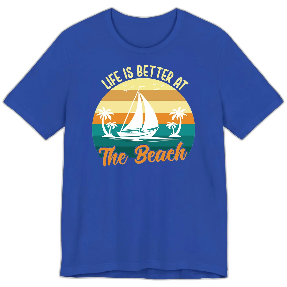 Life Is Better At The Beach Premium T-Shirt in True Royal
