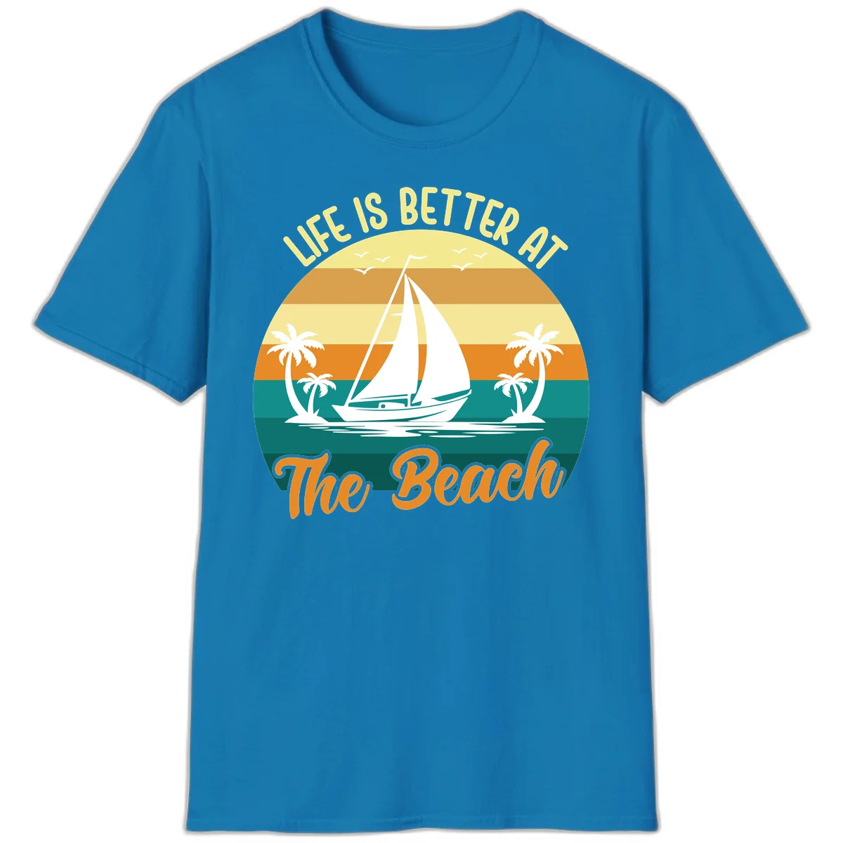 Life Is Better At The Beach T-Shirt in Sapphire