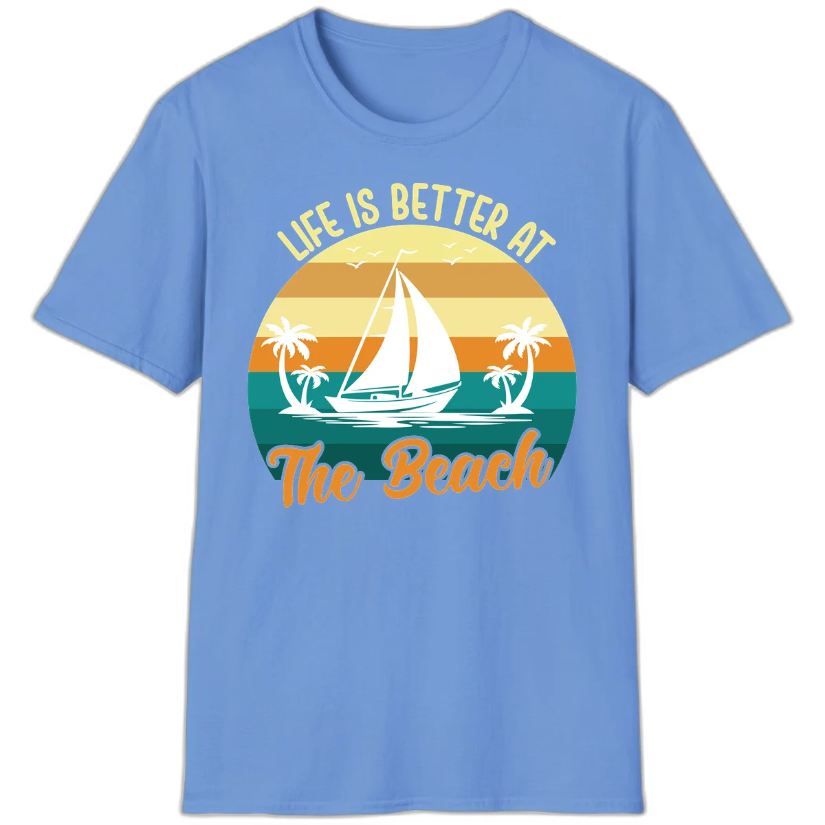 Life Is Better At The Beach T-Shirt in Carolina Blue