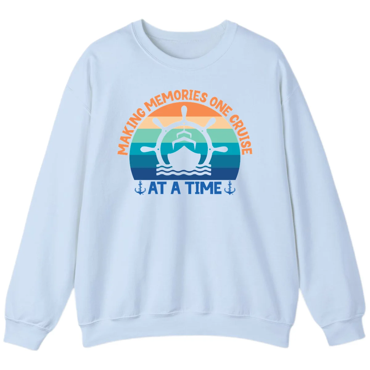 Making Memories One Cruise At A Time Sweatshirt in Light Blue