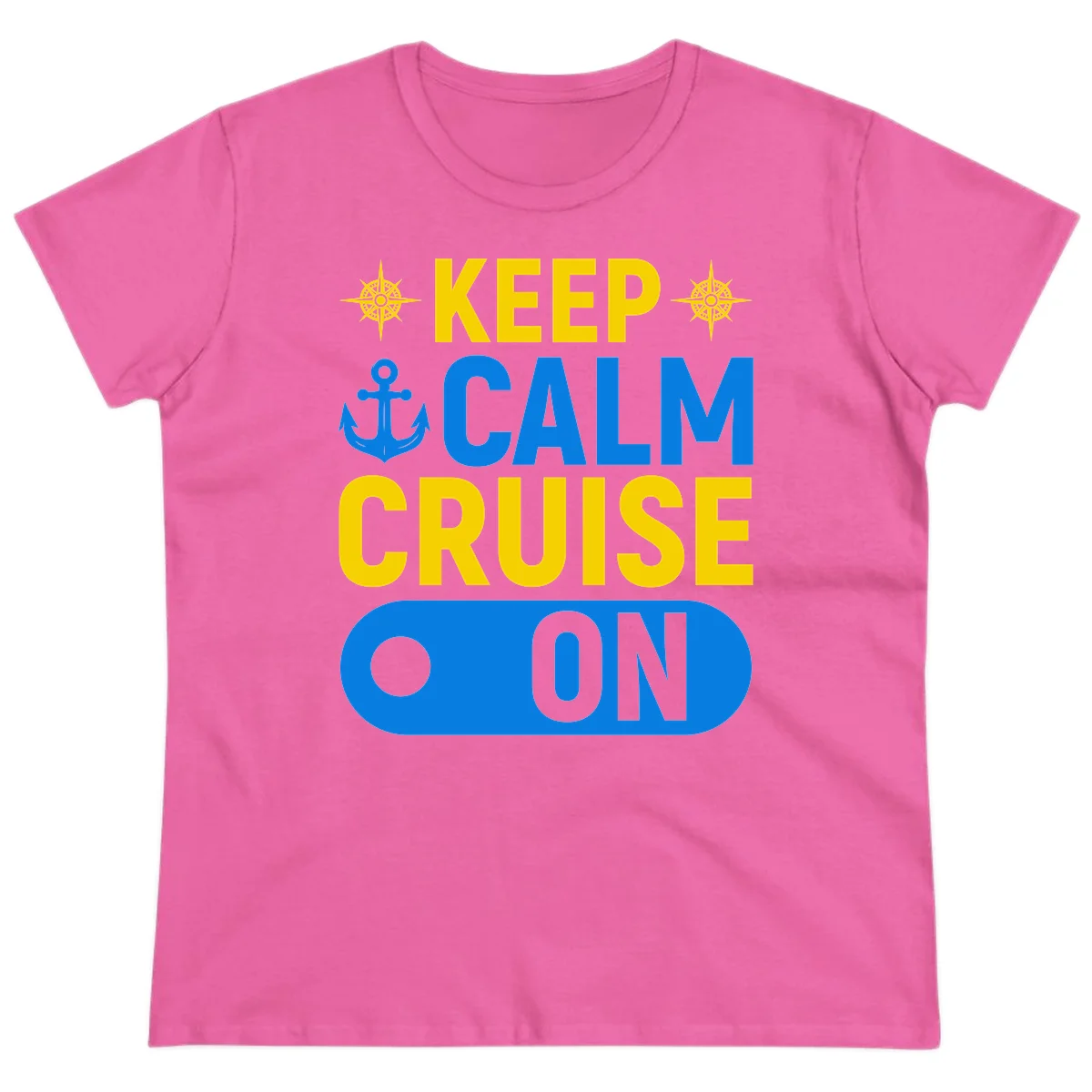 Keep Calm Cruise On Ladies Tee in Azalea