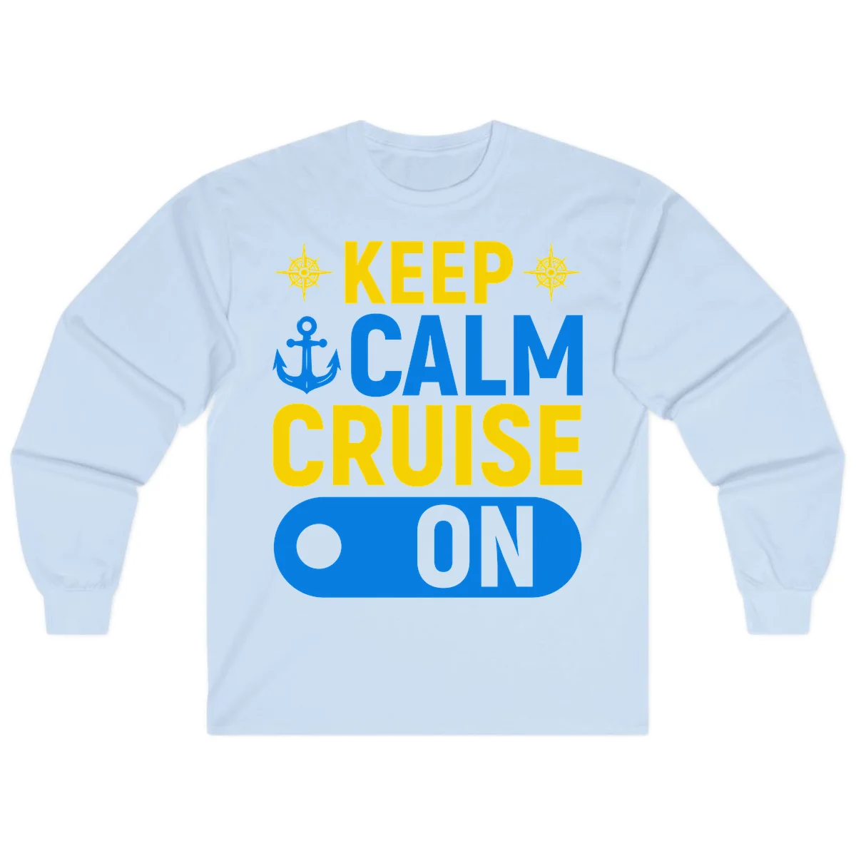 Keep Calm Cruise On Long Sleeve Tee in Light Blue