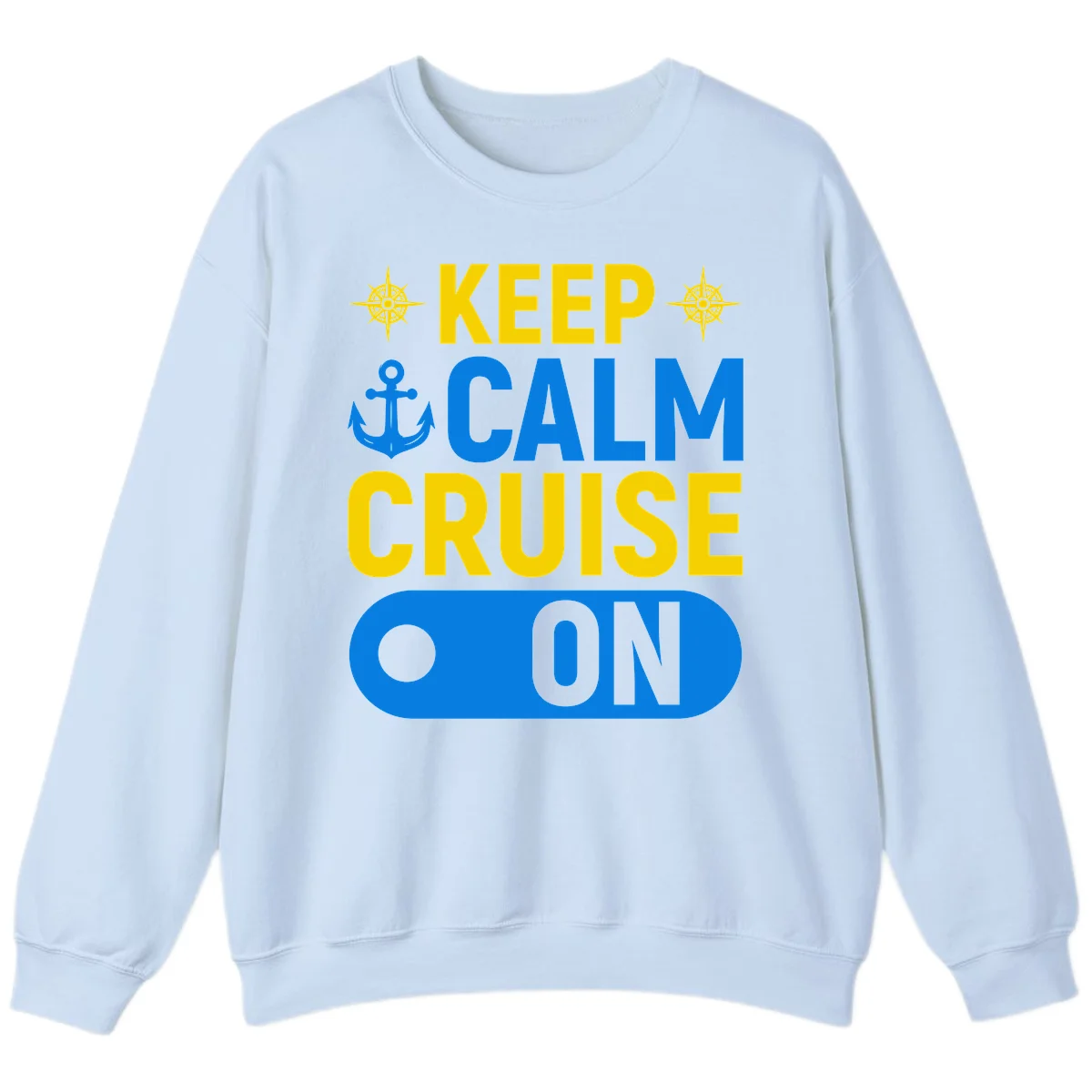Keep Calm Cruise On Sweatshirt in Light Blue