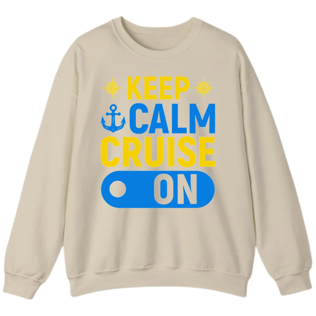 Keep Calm Cruise On Sweatshirt in Sand