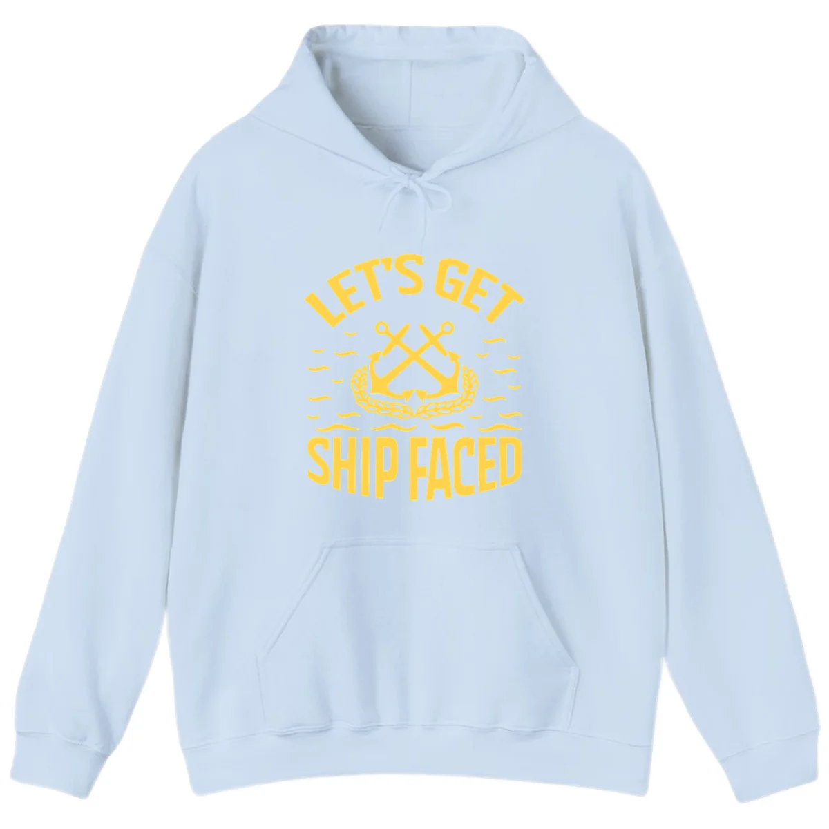 Let's Get Ship Faced Hoodie in Light Blue