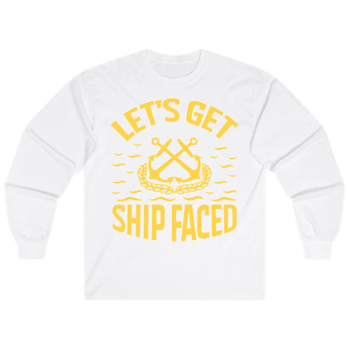 Let's Get Ship Faced Long Sleeve Tee in White