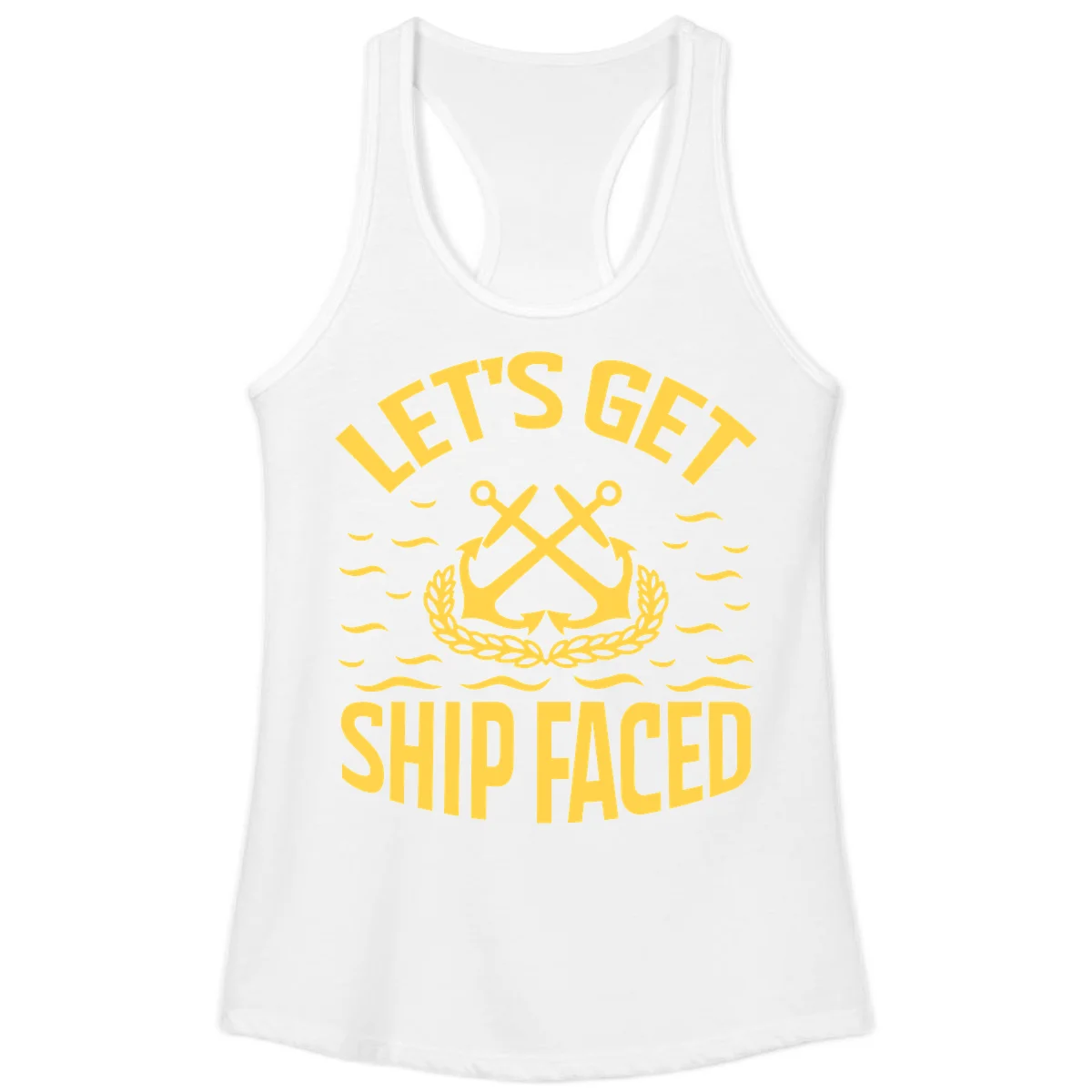 Let's Get Ship Faced Ladies Tank Top in White