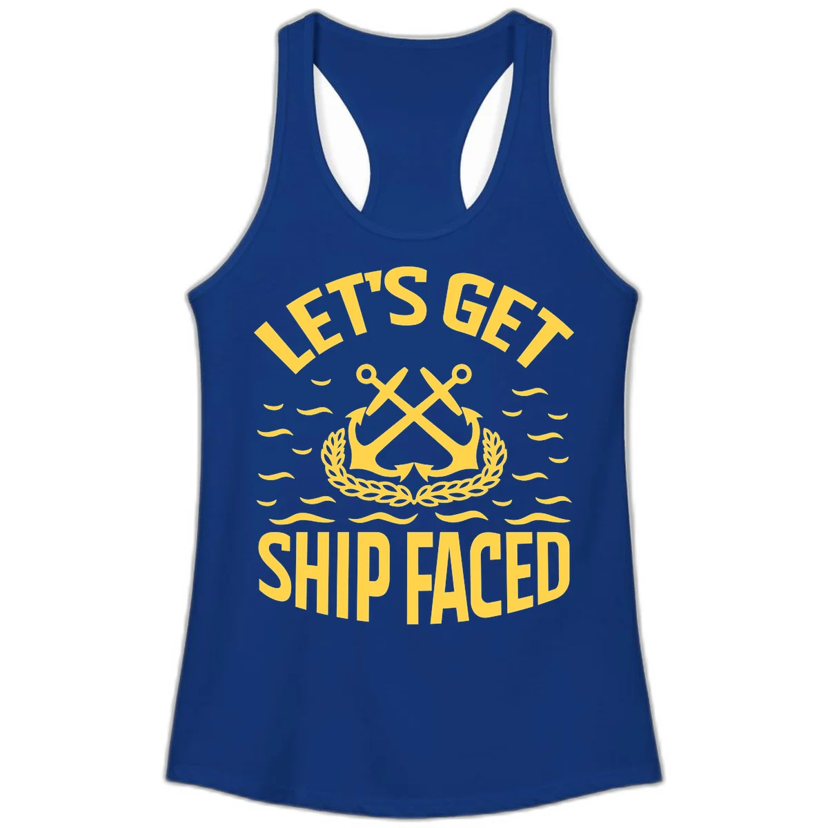Let's Get Ship Faced Ladies Tank Top in Solid Royal