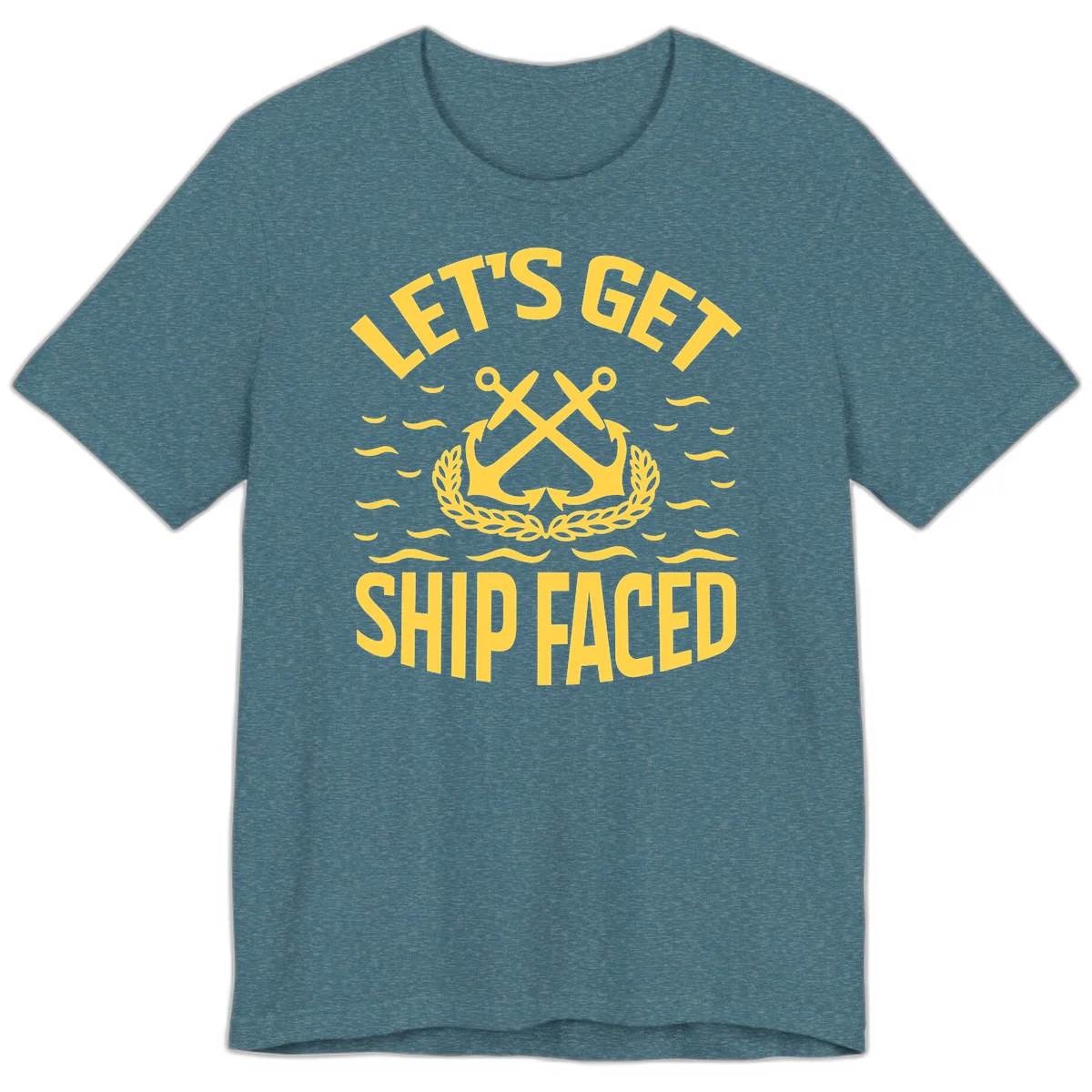 Let's Get Ship Faced Premium T-Shirt in Heather Deep Teal