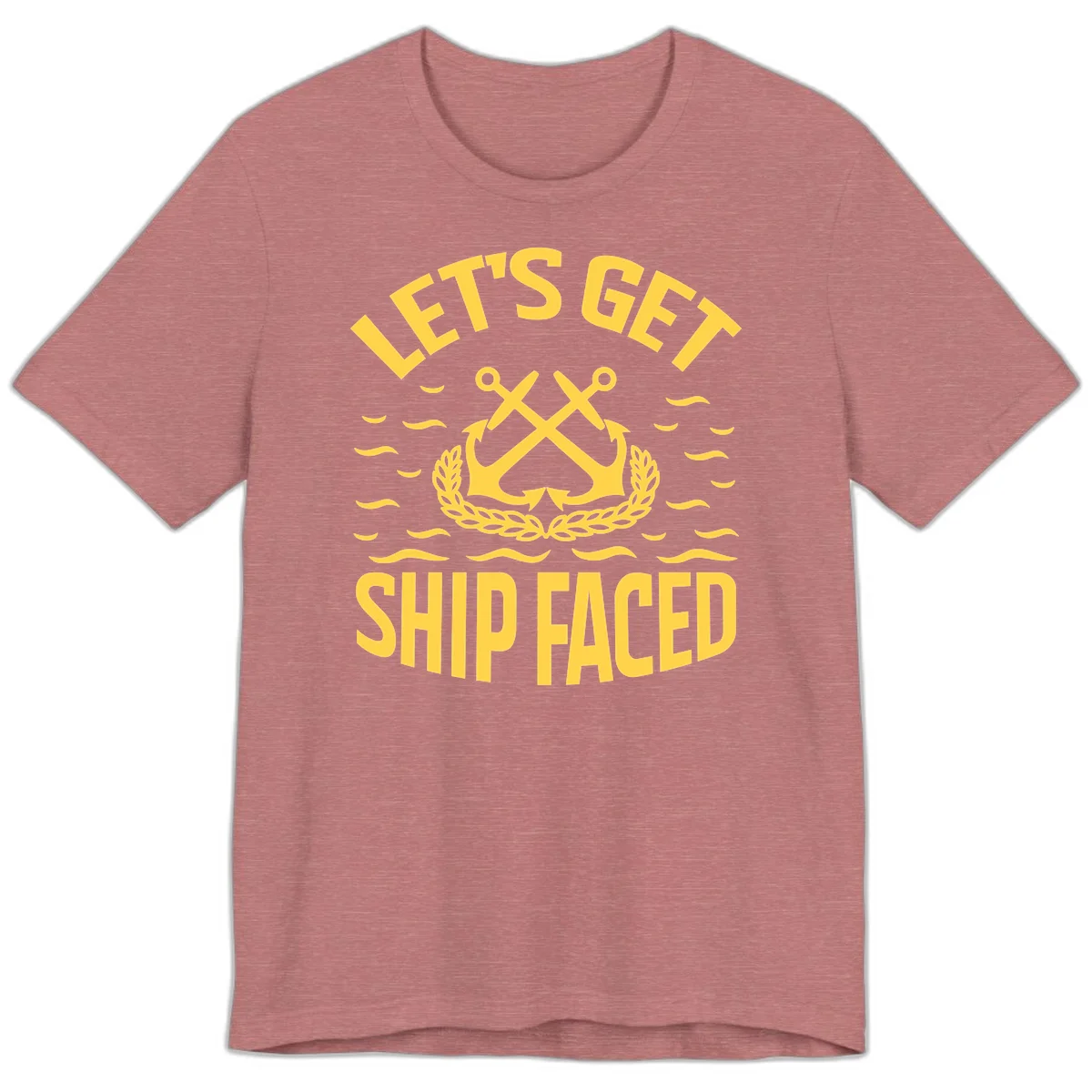 Let's Get Ship Faced Premium T-Shirt in Heather Mauve