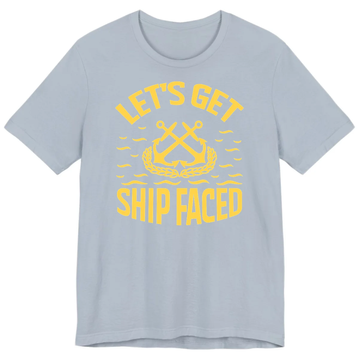 Let's Get Ship Faced Premium T-Shirt in Light Blue