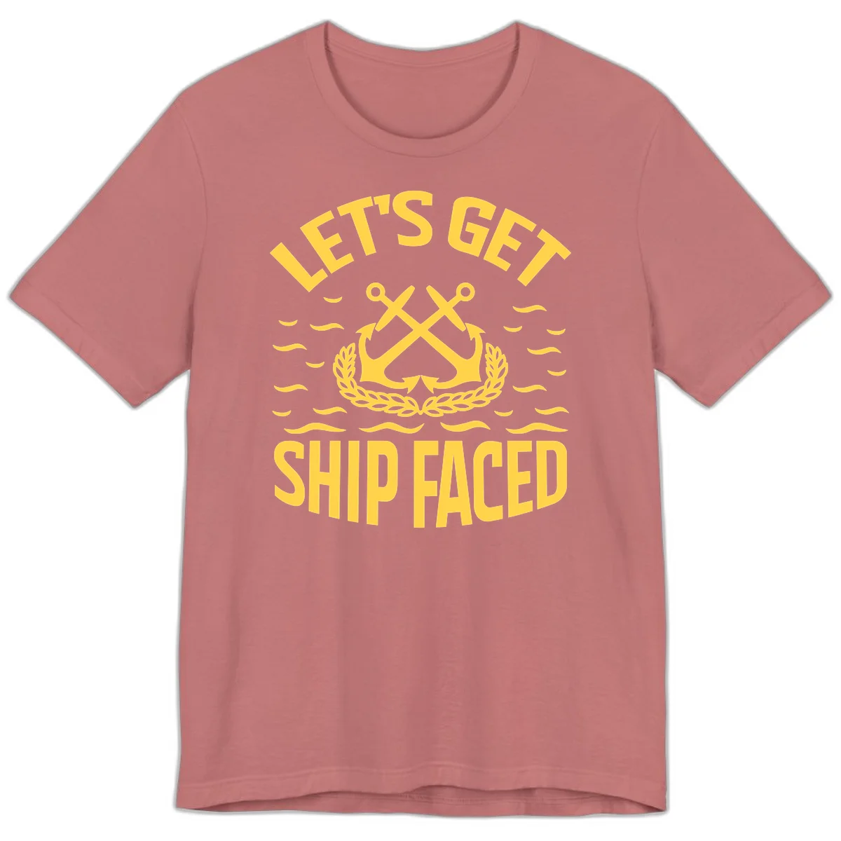 Let's Get Ship Faced Premium T-Shirt in Mauve