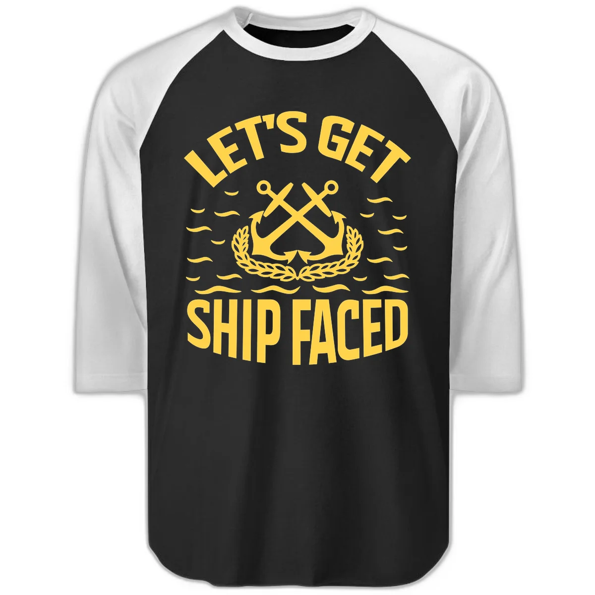 Let's Get Ship Faced Raglan 3/4 Sleeve Tee in Black White