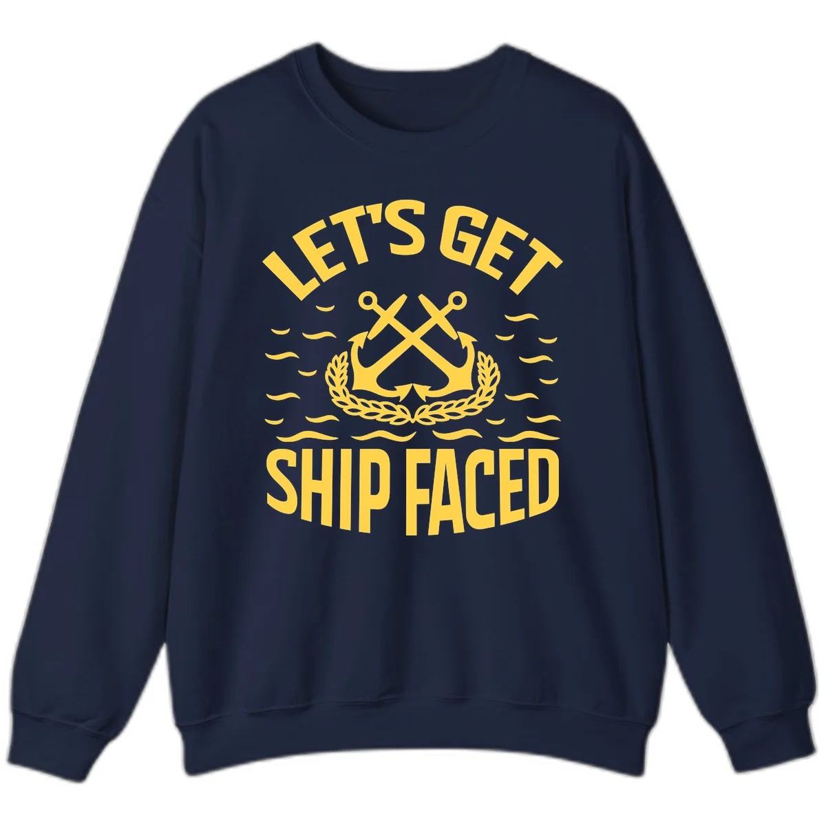 Let's Get Ship Faced Sweatshirt in Navy