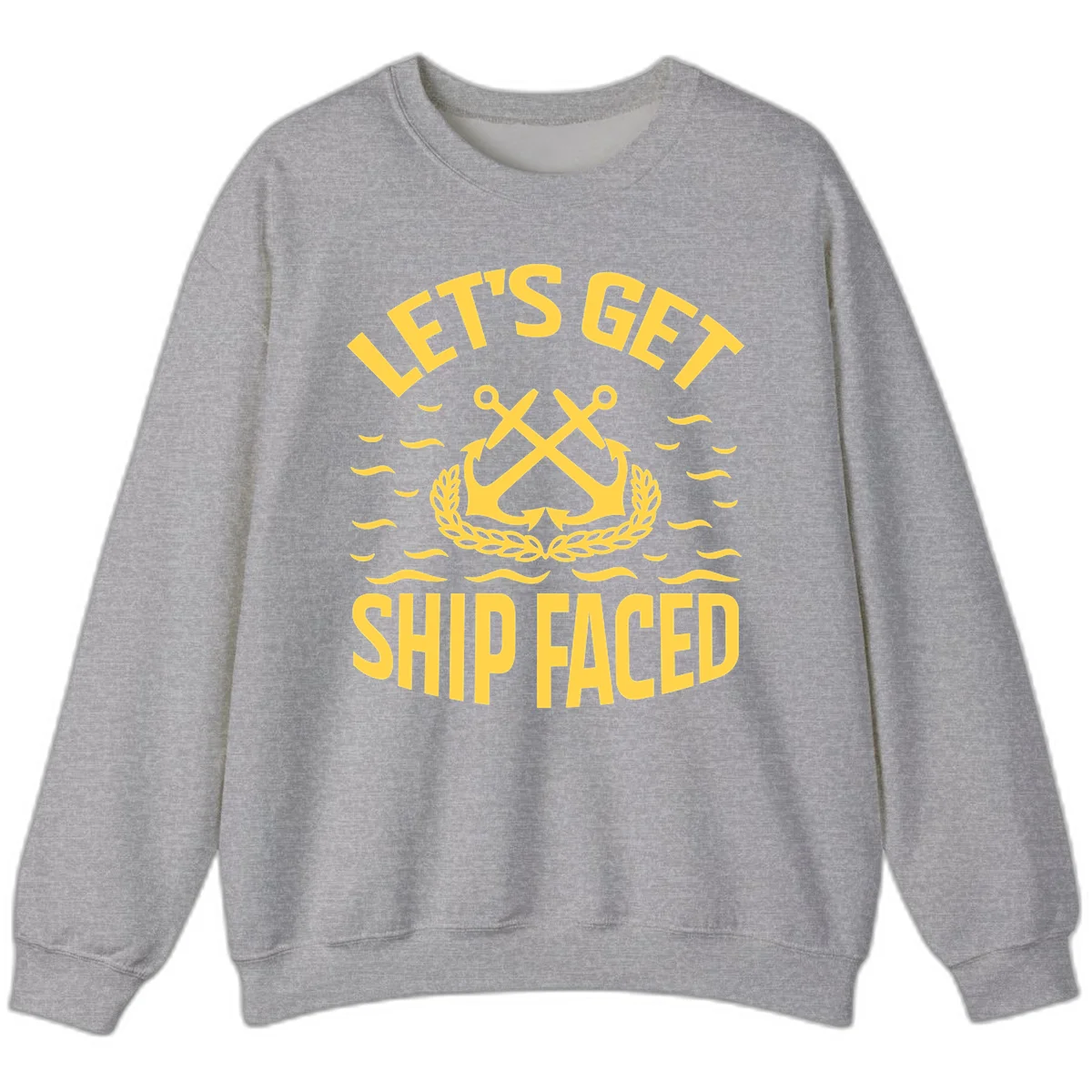 Let's Get Ship Faced Sweatshirt in Sport Grey