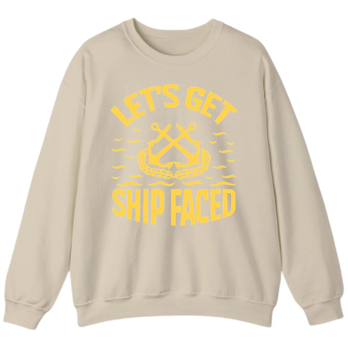 Let's Get Ship Faced Sweatshirt in Sand