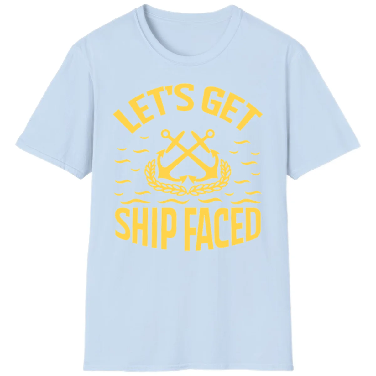 Let's Get Ship Faced T-Shirt in Light Blue