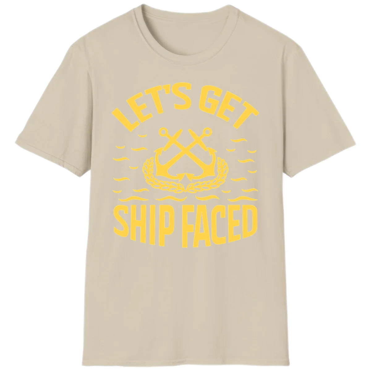 Let's Get Ship Faced T-Shirt in Sand
