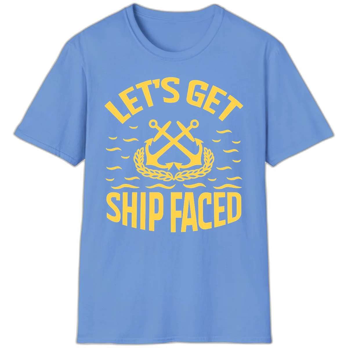 Let's Get Ship Faced T-Shirt in Carolina Blue