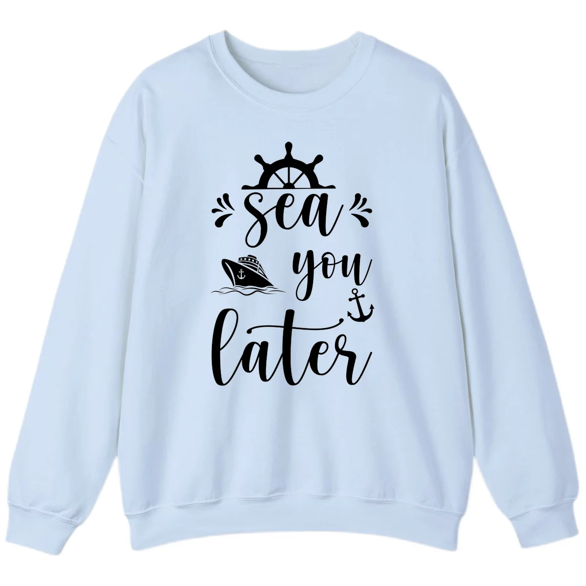 Sea You On The Sails Sweatshirt in Light Blue