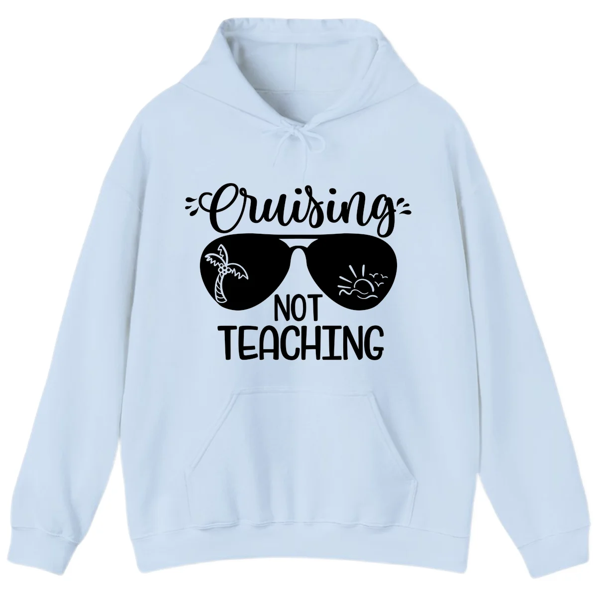 Cruising Not Teaching Hoodie in Light Blue