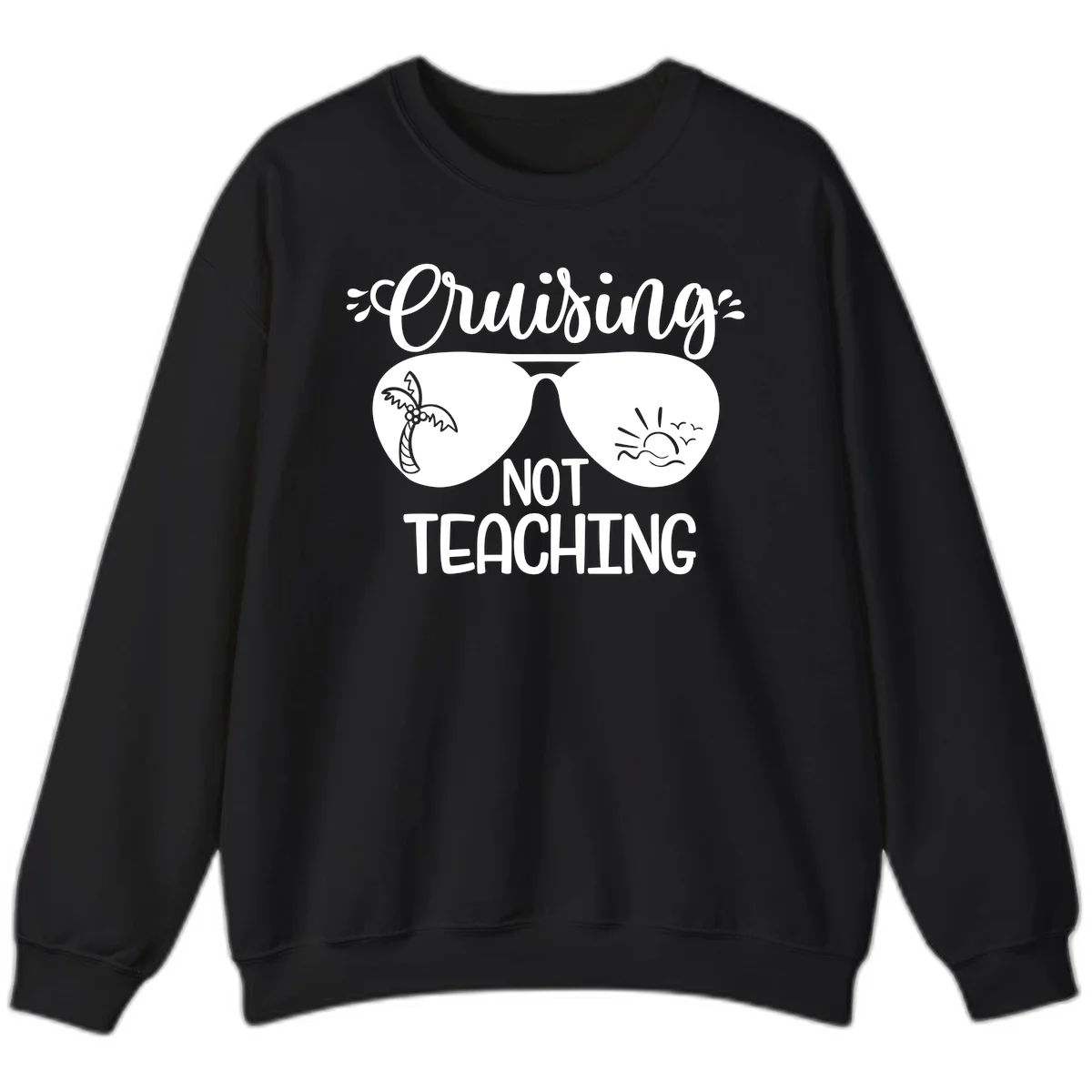 Cruising Not Teaching Sweatshirt in Black