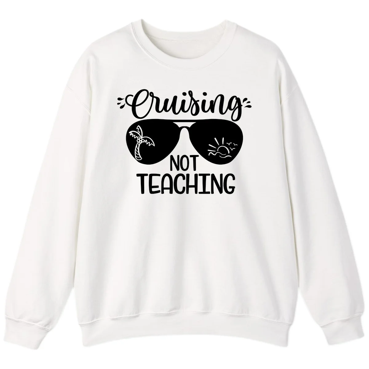 Cruising Not Teaching Sweatshirt in White