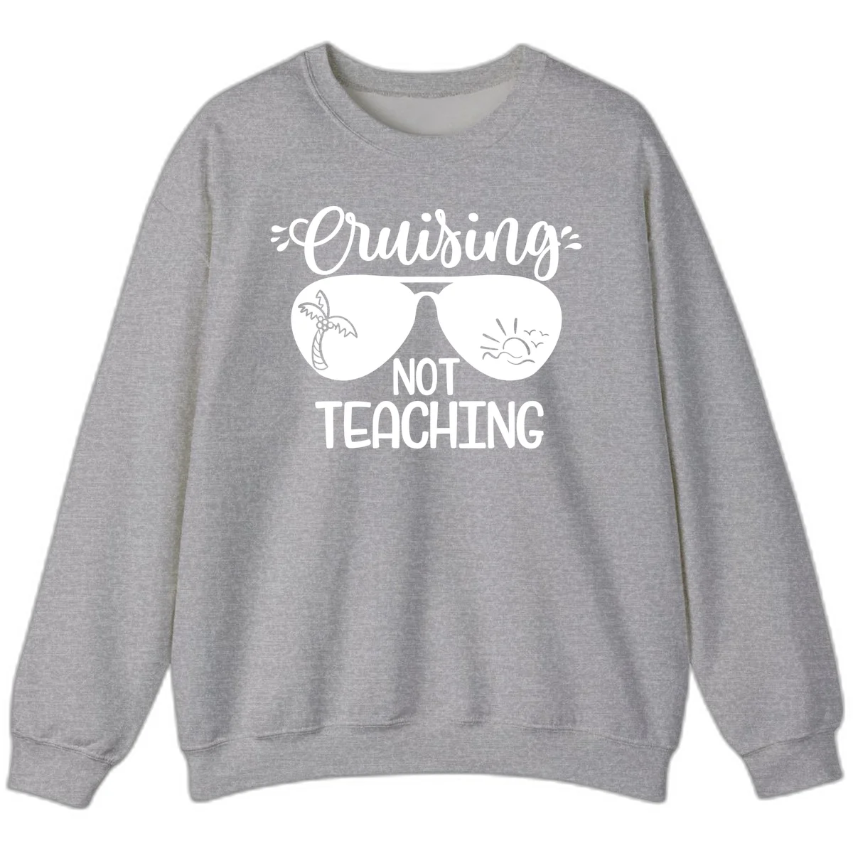 Cruising Not Teaching Sweatshirt in Sport Grey