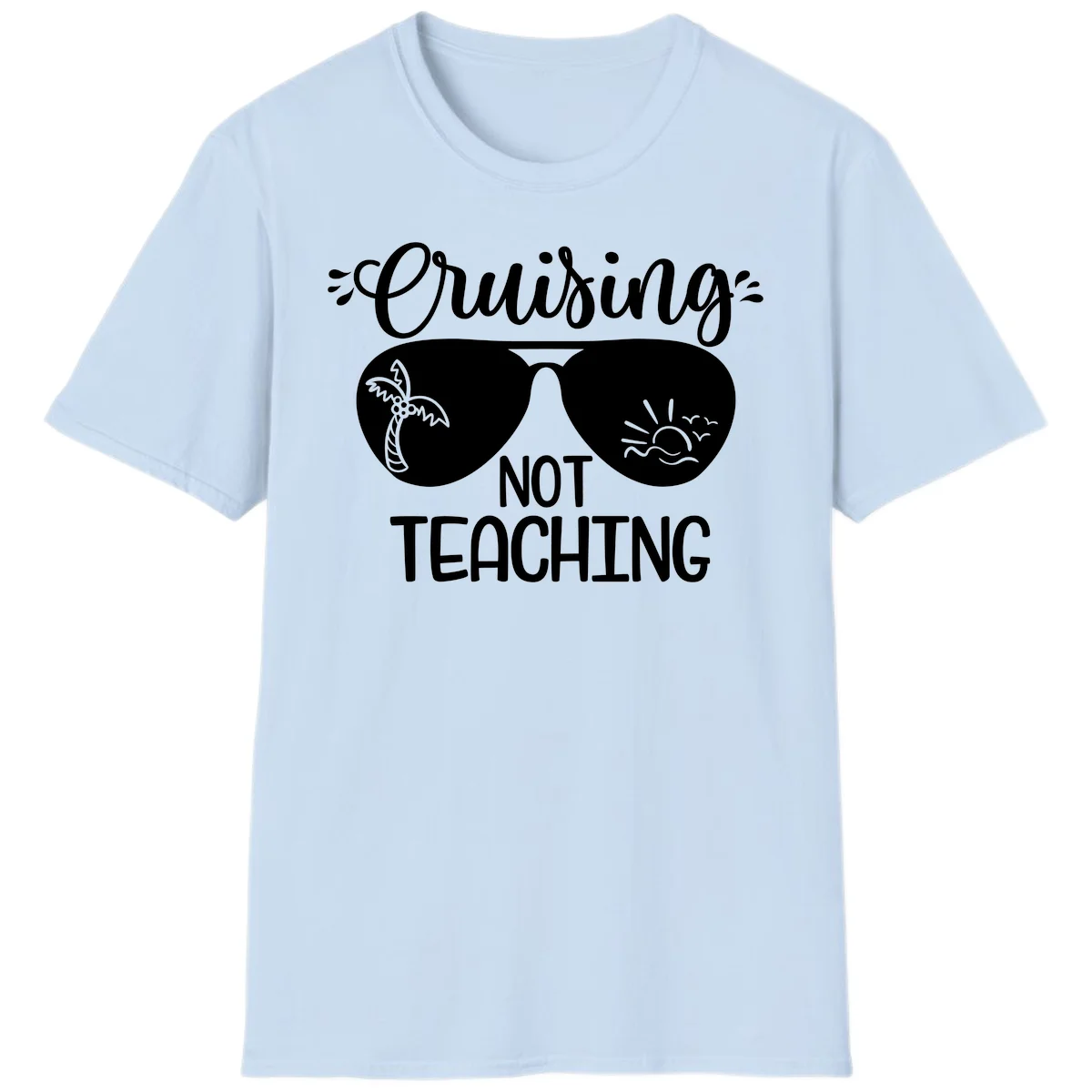 Cruising Not Teaching T-Shirt in Light Blue