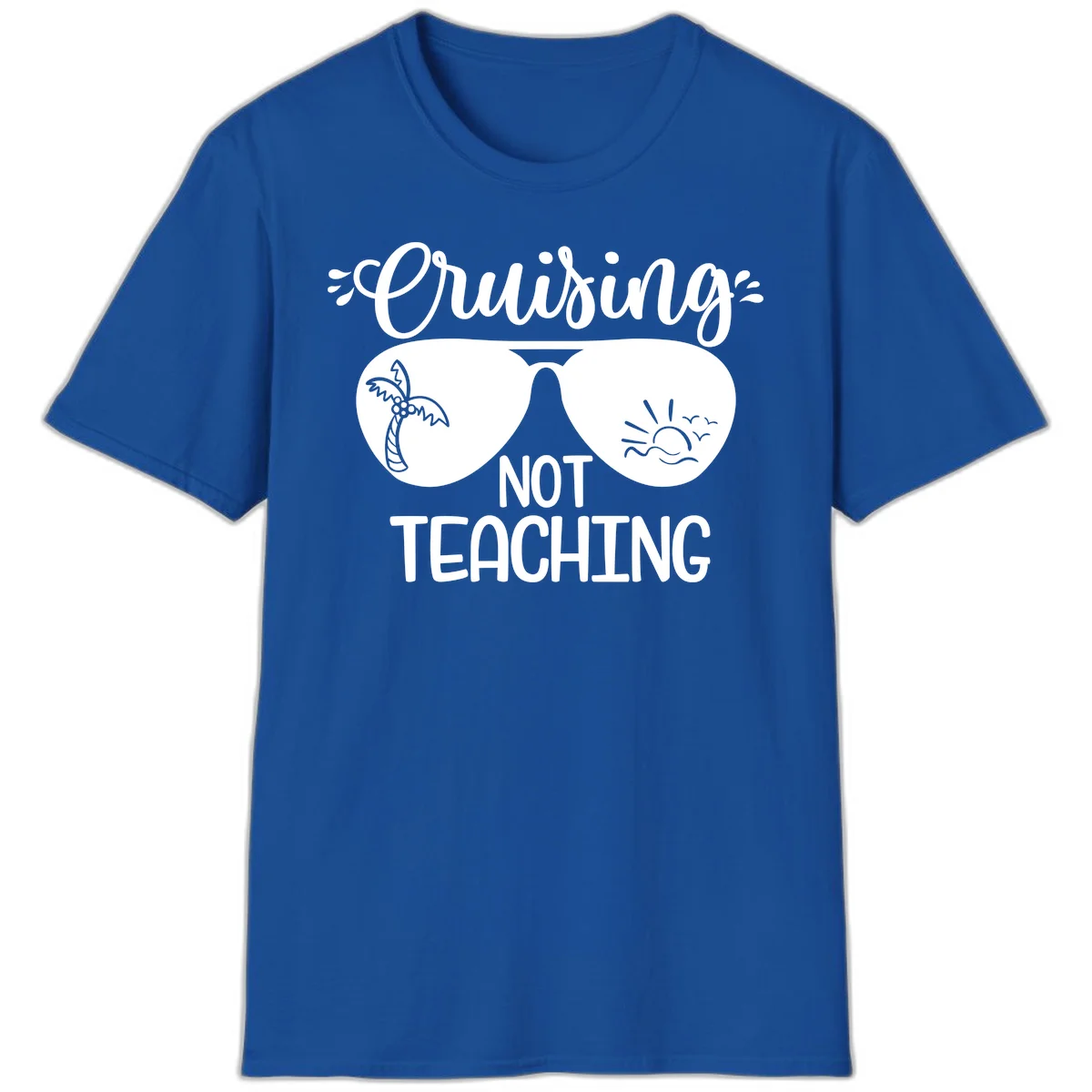 Cruising Not Teaching T-Shirt in Royal