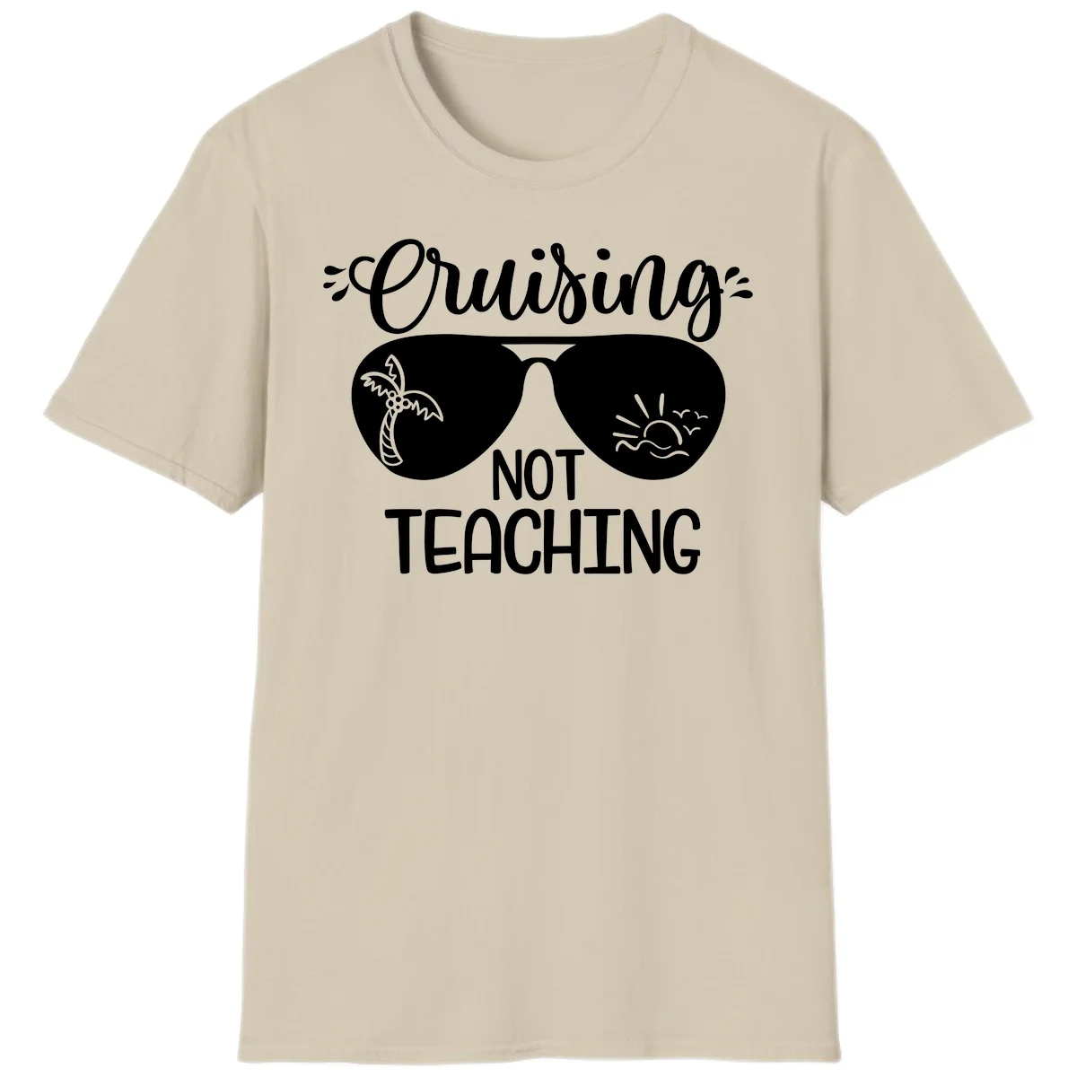 Cruising Not Teaching T-Shirt in Sand