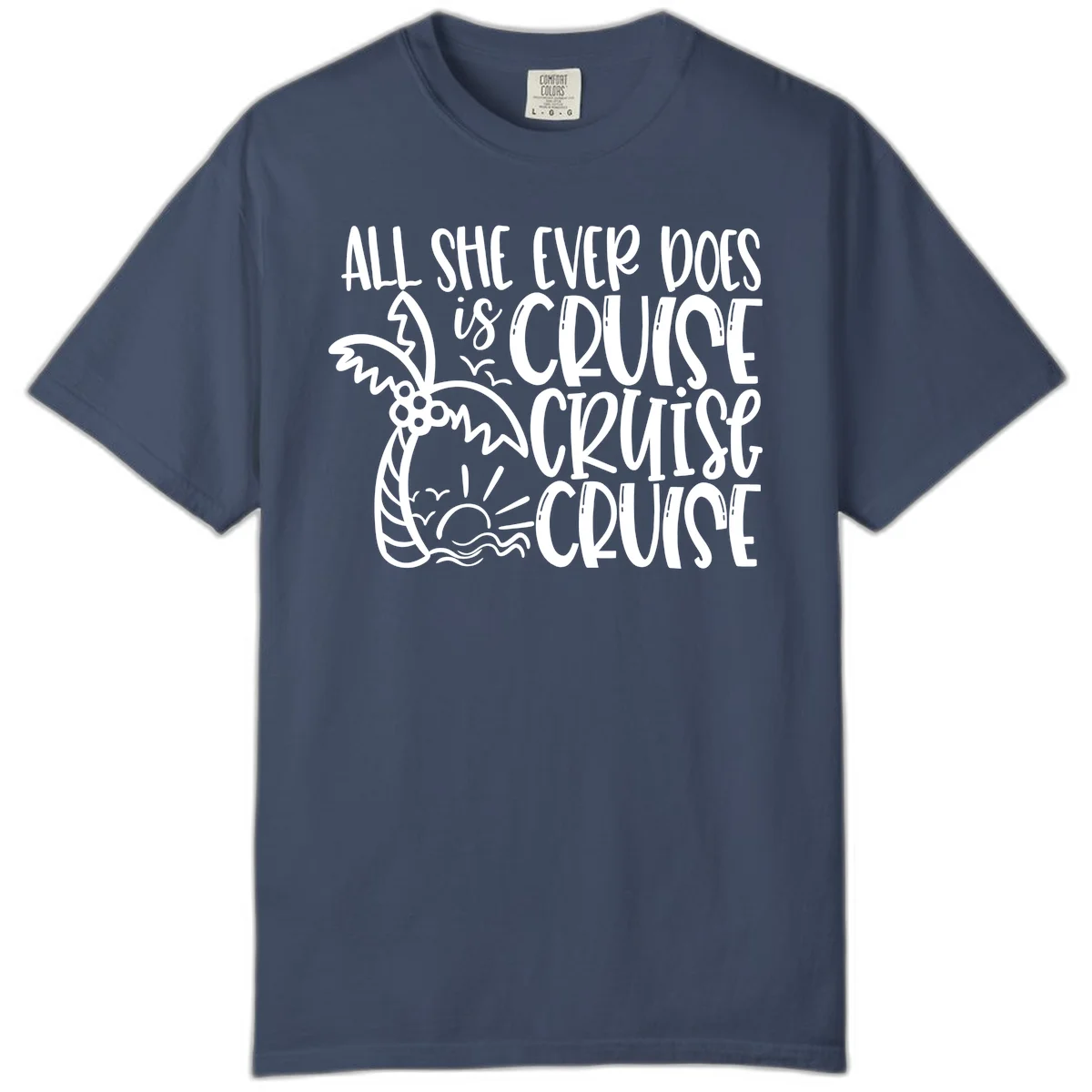 Cruise Cruise Cruise - All She Ever Does Comfort Color in Midnight