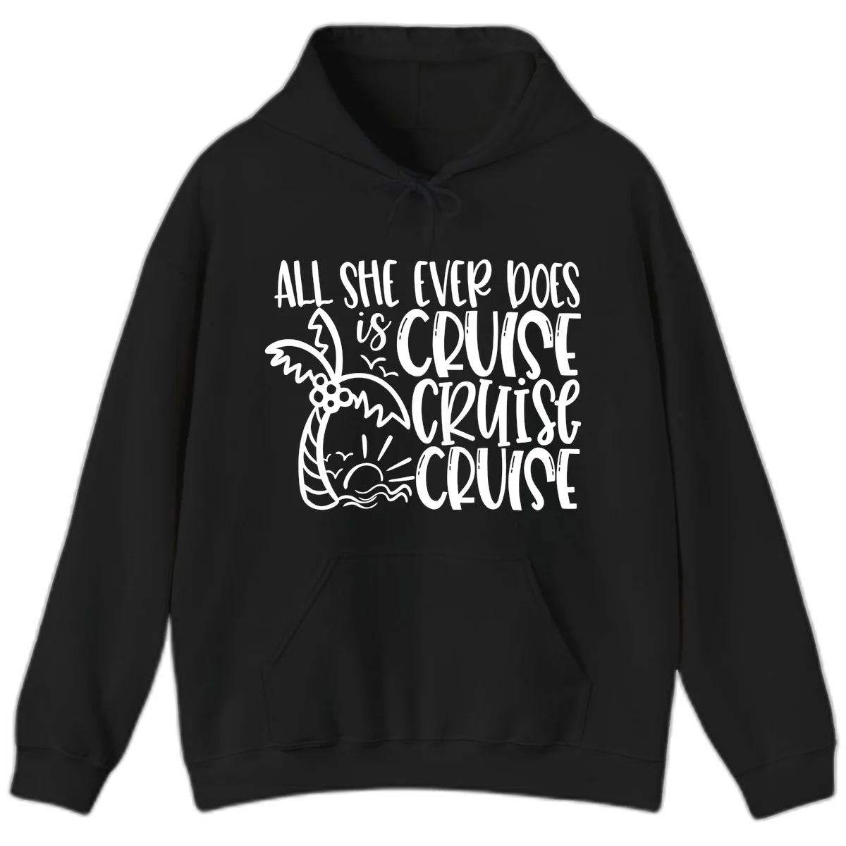 Cruise Cruise Cruise - All She Ever Does Hoodie in Black