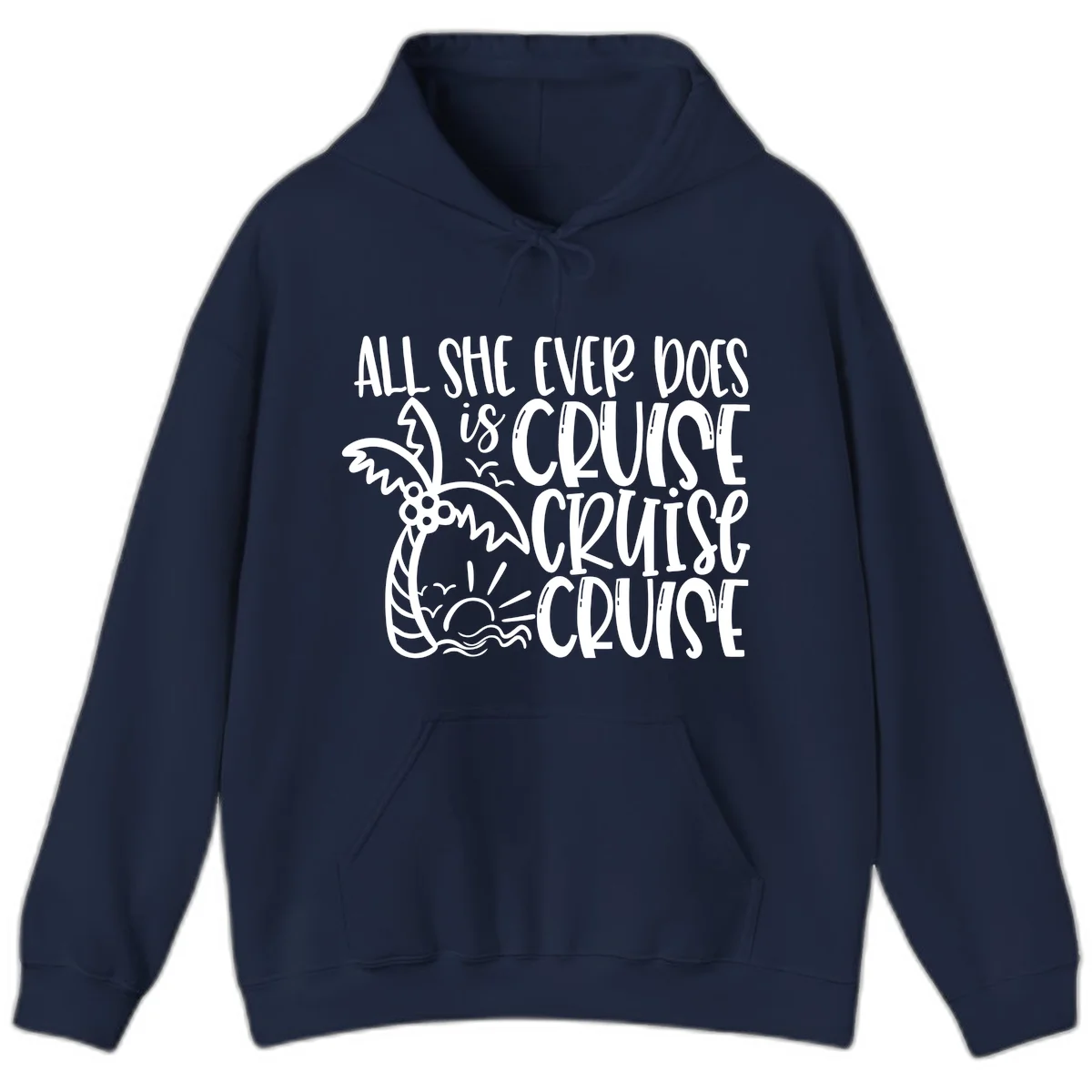 Cruise Cruise Cruise - All She Ever Does Hoodie in Navy