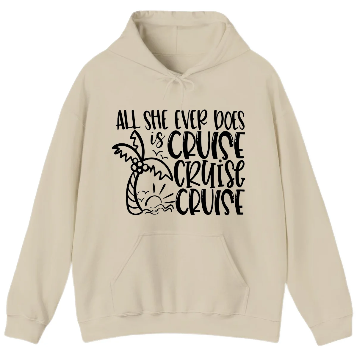 Cruise Cruise Cruise - All She Ever Does Hoodie in Sand