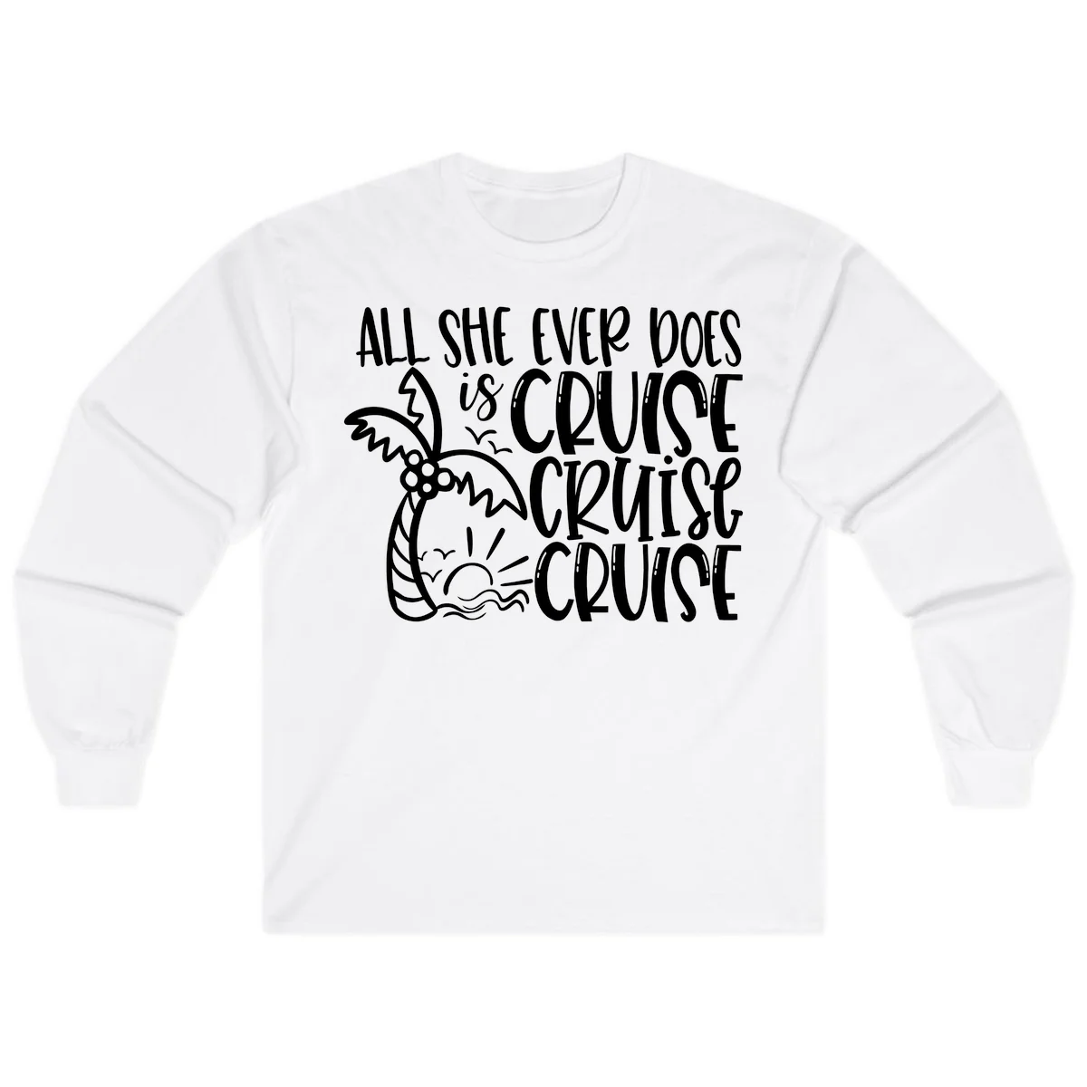 Cruise Cruise Cruise - All She Ever Does Long Sleeve in White