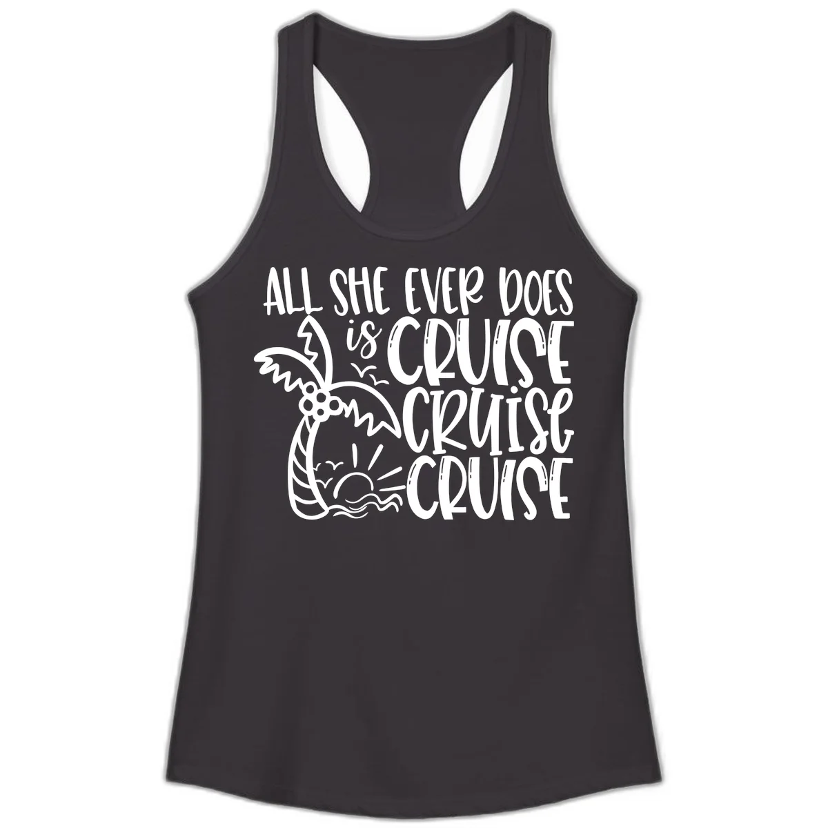 Cruise Cruise Cruise - All She Ever Does Ladies Tank in Black
