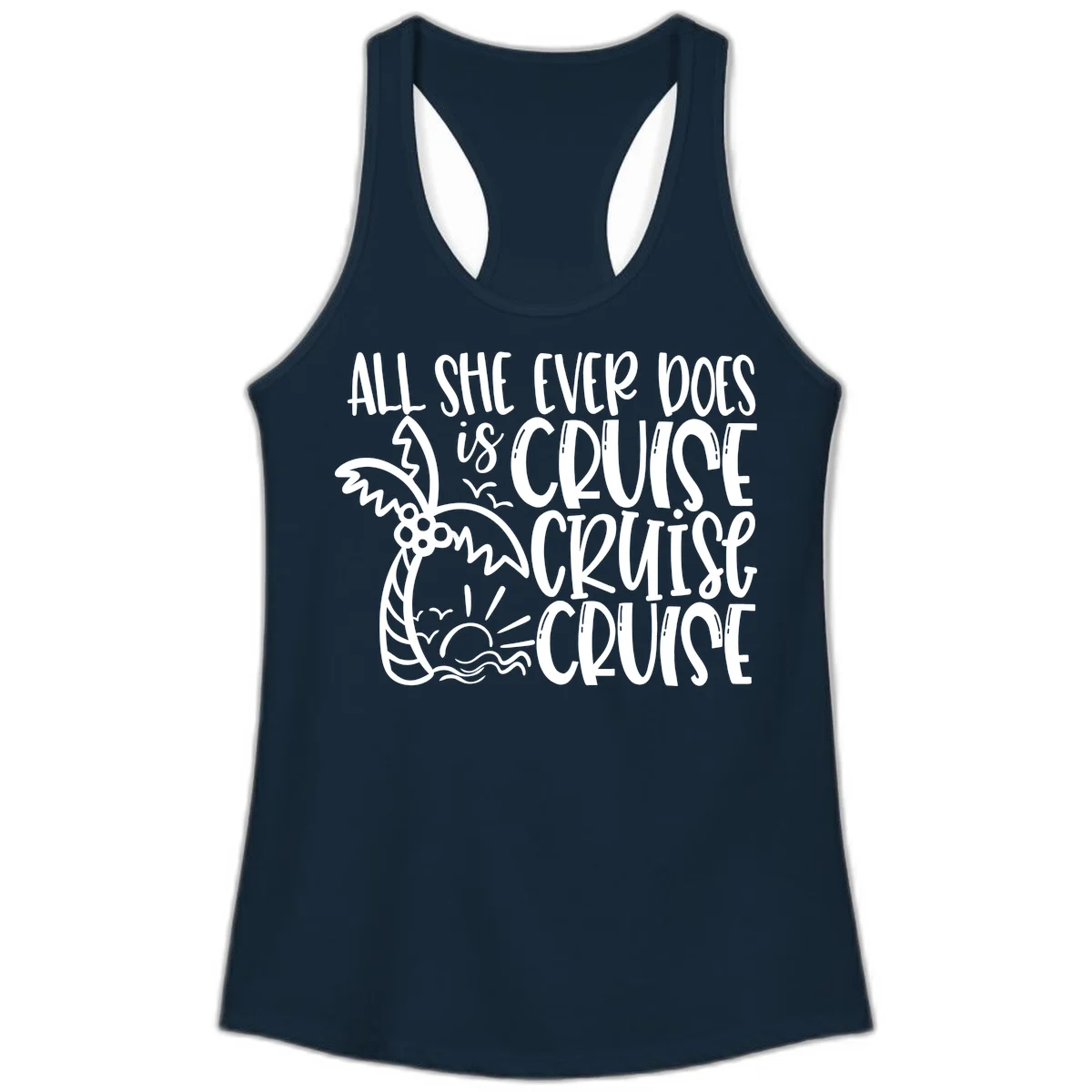 Cruise Cruise Cruise - All She Ever Does Ladies Tank in Solid Midnight Navy