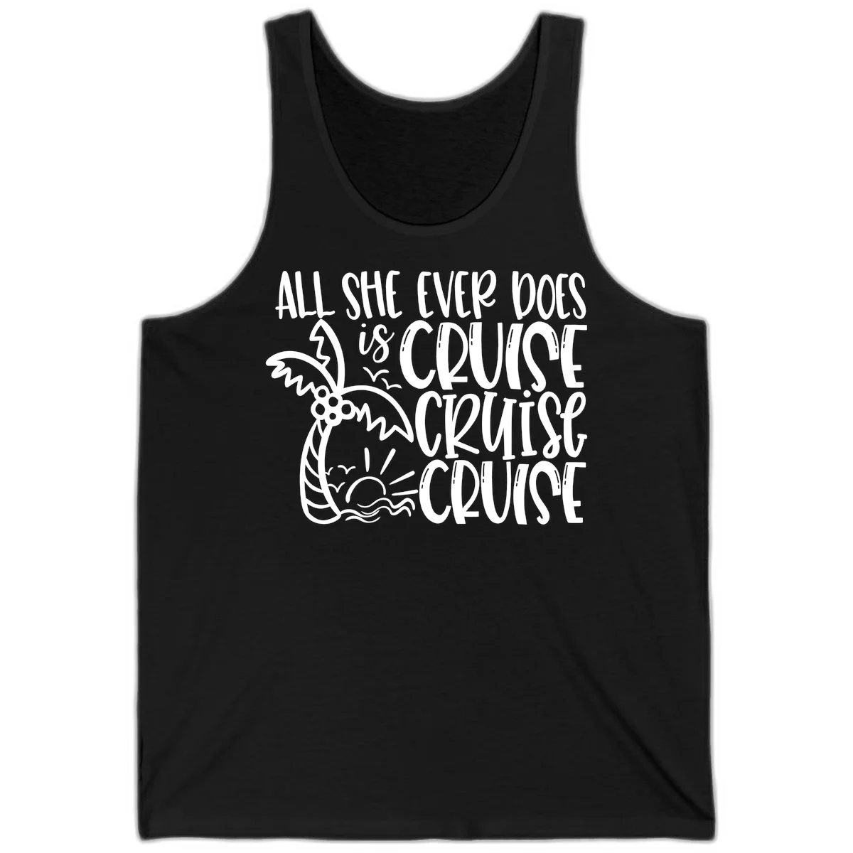 Cruise Cruise Cruise - All She Ever Does Tank in Black