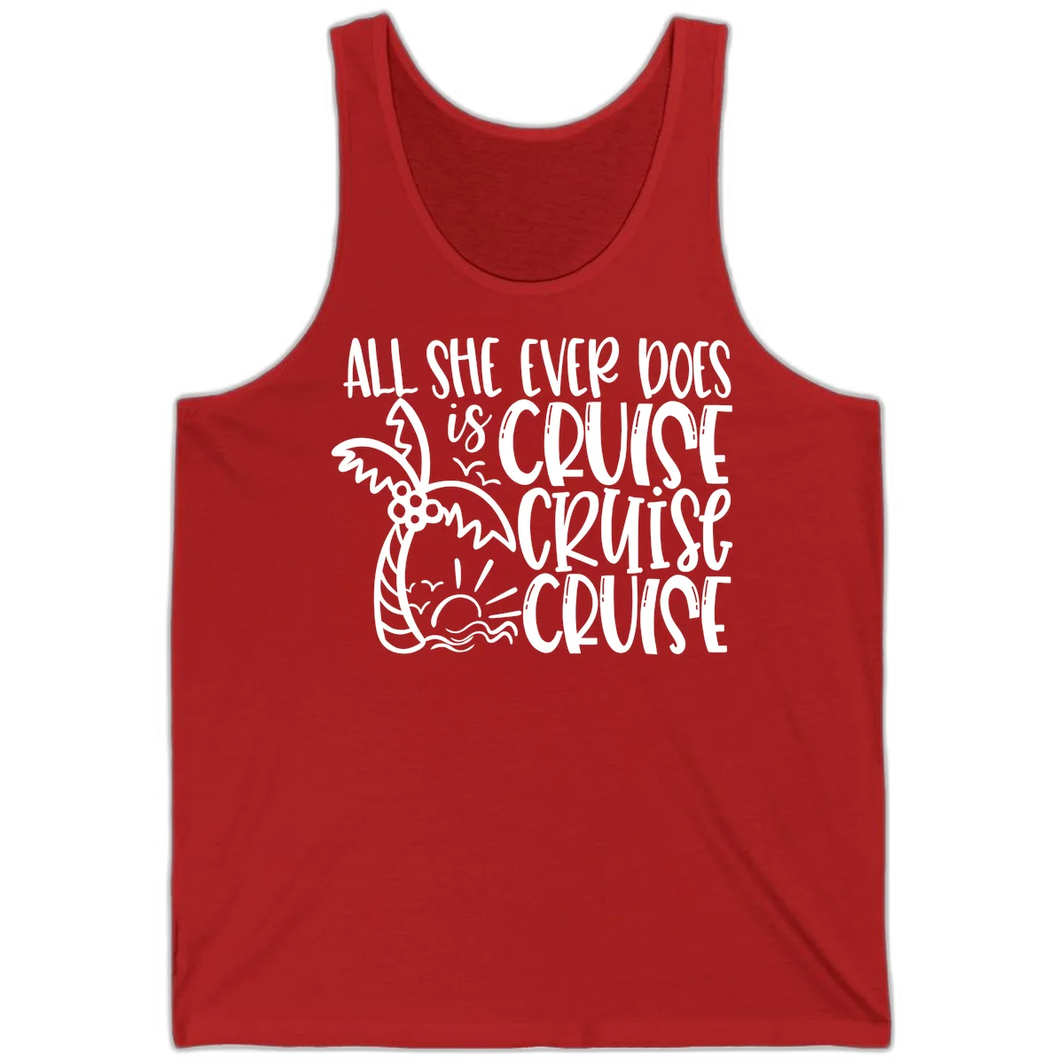 Cruise Cruise Cruise - All She Ever Does Tank in Red