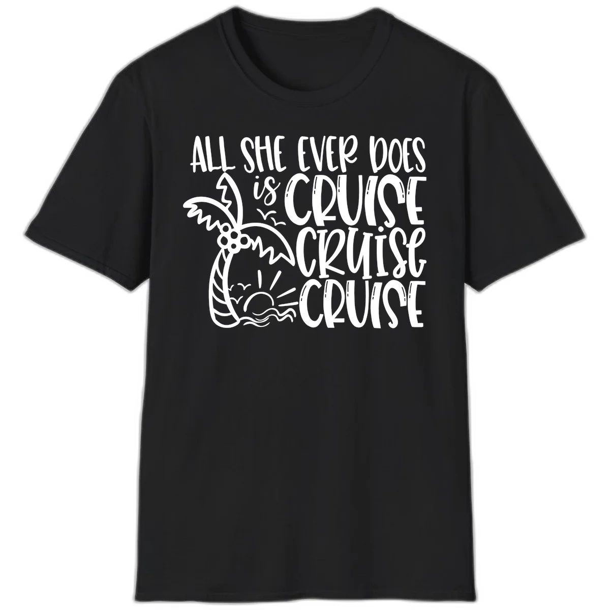 Cruise Cruise Cruise - All She Ever Does T-Shirt in Black