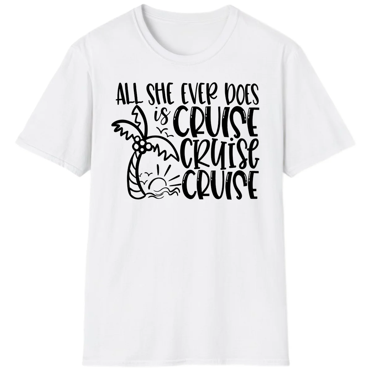 Cruise Cruise Cruise - All She Ever Does T-Shirt in White
