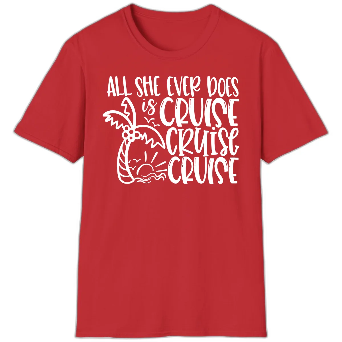 Cruise Cruise Cruise - All She Ever Does T-Shirt in Red