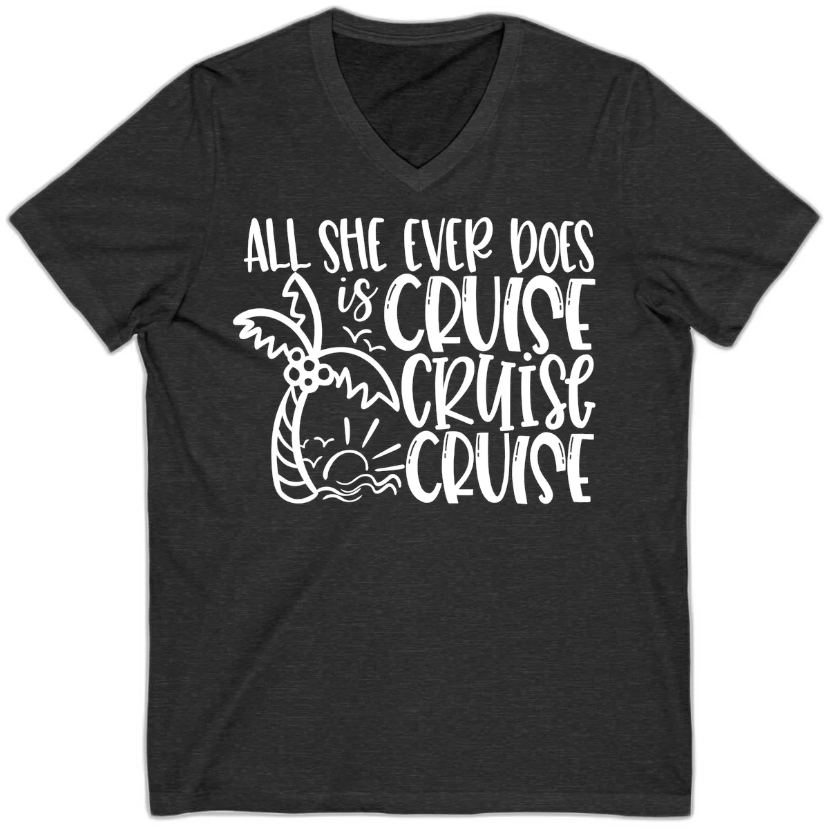 Cruise Cruise Cruise - All She Ever Does V-Neck in Dark Grey Heather