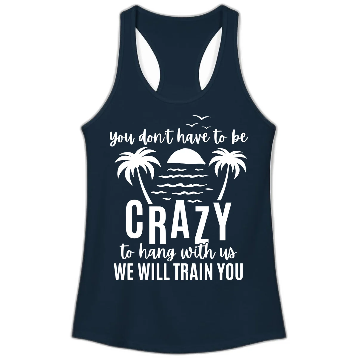 You Don't Have To Be Crazy To Hang With Us Ladies Tank in Solid Midnight Navy